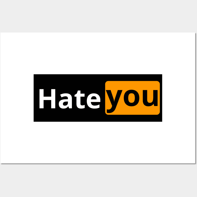 Hate you Wall Art by artoriaa